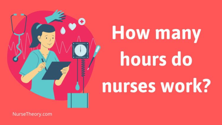 How Many Hours Do Registered Nurses Work Nurse Theory